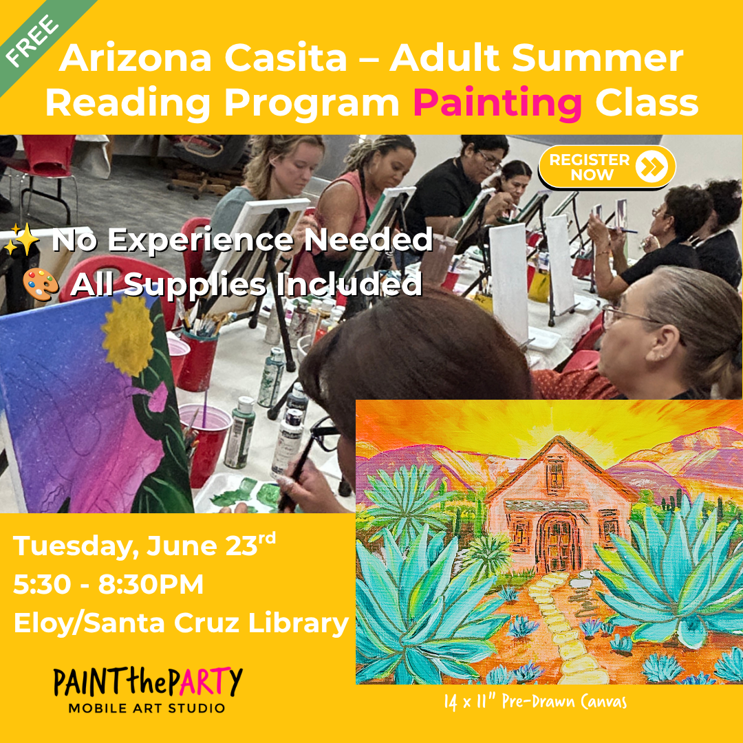 Arizona Casita – Adult Summer Reading Program Painting Class Sell-Out Events Ads (2)